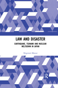 Law and Disaster (Earthquake, Tsunami and Nuclear Meltdown in Japan) - 9780367481322 by Shigenori Matsui, 9780367481322