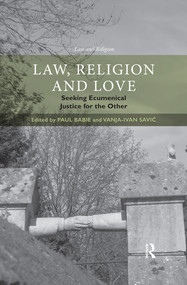 Law, Religion and Love (Seeking Ecumenical Justice for the Other) - 9780367336776 by Paul Babie, Vanja-Ivan Savić, 9780367336776