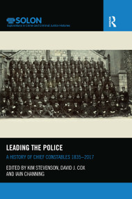 Leading the Police (A History of Chief Constables 1835-2017) - 9780367227265 by Kim Stevenson, David Cox, Iain Channing, 9780367227265