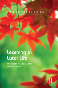 Learning in Later Life (Challenges for Social Work and Social Care) - 9780367348991 by Trish Hafford-Letchfield, 9780367348991