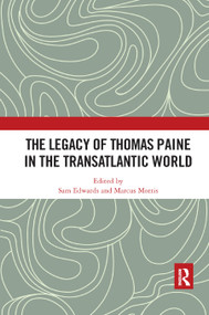 The Legacy of Thomas Paine in the Transatlantic World - 9780367876050 by Sam Edwards, Marcus Morris, 9780367876050