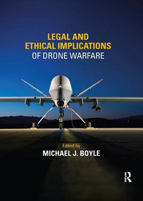 Legal and Ethical Implications of Drone Warfare by Michael Boyle, 9780367139100