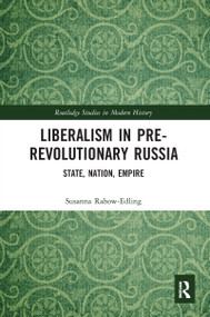Liberalism in Pre-revolutionary Russia (State, Nation, Empire) - 9780367587635 by Susanna Rabow-Edling, 9780367587635