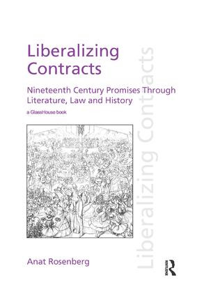 Liberalizing Contracts (Nineteenth Century Promises Through Literature, Law and History) - 9780367150839 by Anat Rosenberg, 9780367150839