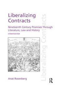 Liberalizing Contracts (Nineteenth Century Promises Through Literature, Law and History) - 9780367150839 by Anat Rosenberg, 9780367150839