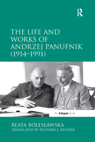 The Life and Works of Andrzej Panufnik (1914-1991) - 9780367599249 by Beata Boles?awska, translated by Richard J. Reisner, 9780367599249