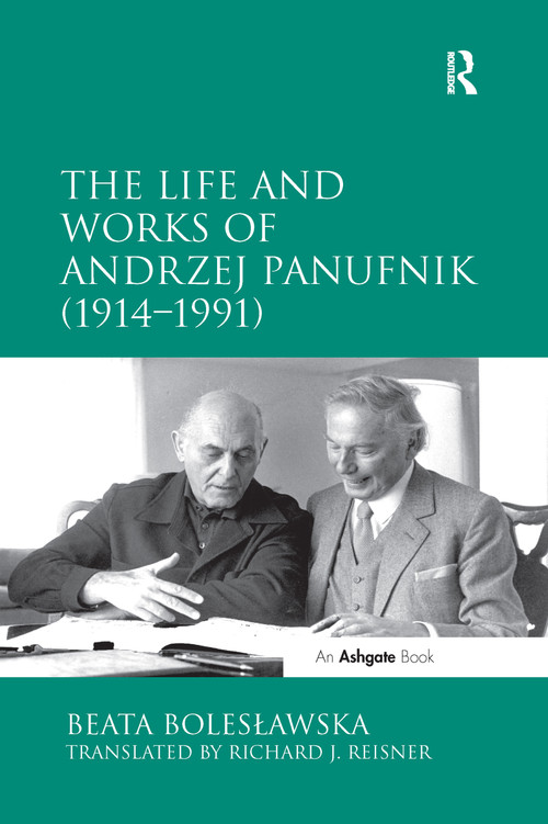 The Life and Works of Andrzej Panufnik (1914-1991) - 9780367599249 by Beata Boles?awska, translated by Richard J. Reisner, 9780367599249