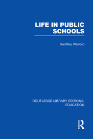 Life in Public Schools (RLE Edu L) - 9780415753043 by Geoffrey Walford, 9780415753043