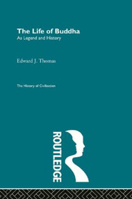 The Life of Buddha by Edward J. Thomas, 9780415845656