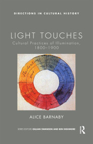 Light Touches (Cultural Practices of Illumination, 1800-1900) - 9780367595784 by Alice Barnaby, 9780367595784