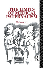 The Limits of Medical Paternalism - 9780415755696 by Heta Häyry, 9780415755696