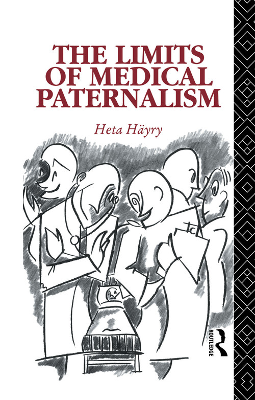 The Limits of Medical Paternalism - 9780415755696 by Heta Häyry, 9780415755696