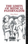 The Limits of Medical Paternalism - 9780415755696 by Heta Häyry, 9780415755696
