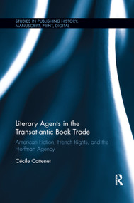 Literary Agents in the Transatlantic Book Trade (American Fiction, French Rights, and the Hoffman Agency) - 9780367878757 by Cécile Cottenet, 9780367878757