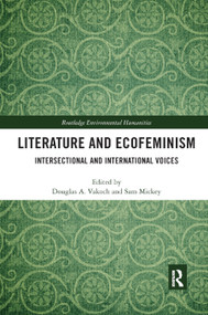 Literature and Ecofeminism (Intersectional and International Voices) - 9780367892623 by Douglas A. Vakoch, Sam Mickey, 9780367892623