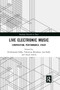 Live Electronic Music (Composition, Performance, Study) - 9780367869267 by Friedemann Sallis, Valentina Bertolani, Jan Burle, Laura Zattra, 9780367869267