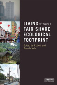 Living within a Fair Share Ecological Footprint by Robert Vale, Brenda Vale, 9780415507233