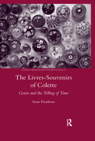 The Livres-souvenirs of Colette (Genre and the Telling of Time) - 9780367604424 by Anne Freadman, 9780367604424