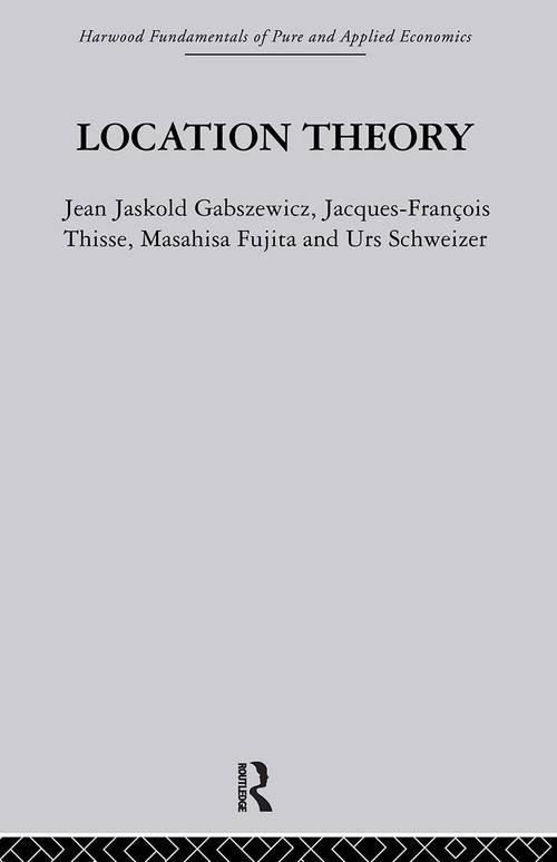 Location Theory by J. Gabszewicz, 9780415845700