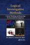 Logical Investigative Methods (Critical Thinking and Reasoning for Successful Investigations) - 9780367870140 by Robert J. Girod, 9780367870140