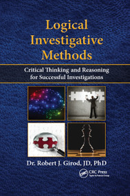 Logical Investigative Methods (Critical Thinking and Reasoning for Successful Investigations) - 9780367870140 by Robert J. Girod, 9780367870140