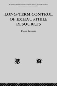 Long Term Control of Exhaustible Resources by P. Lasserre, 9780415849333