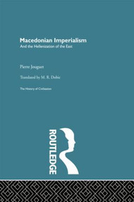 Macedonian Imperialism by Pierre Jouguet, 9780415868013