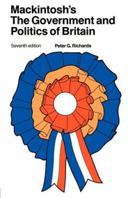 Mackintosh's The Government and Politics of Britain by Peter G. Richards, 9780044456629