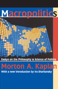 Macropolitics (Essays on the Philosophy and Science of Politics) - 9780202308043 by Friedrich Meinecke, 9780202308043