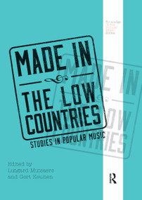 Made in the Low Countries (Studies in Popular Music) - 9780367873554 by Lutgard Mutsaers, Gert Keunen, 9780367873554