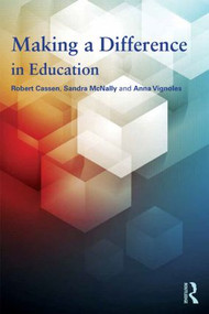 Making a Difference in Education (What the evidence says) by Robert Cassen, Sandra McNally, Anna Vignoles, 9780415529228