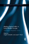 Making Space Public in Early Modern Europe (Performance, Geography, Privacy) - 9780367867546 by Angela Vanhaelen, Joseph P. Ward, 9780367867546