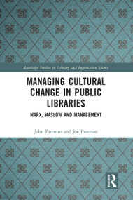 Managing Cultural Change in Public Libraries (Marx, Maslow and Management) - 9780367584047 by John Pateman, Joe Pateman, 9780367584047
