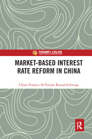Market-Based Interest Rate Reform in China - 9780367582456 by China Finance 40 Forum Research Group, 9780367582456
