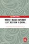 Market-Based Interest Rate Reform in China - 9780367582456 by China Finance 40 Forum Research Group, 9780367582456
