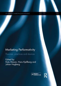 Marketing Performativity (Theories, practices and devices) - 9780367109509 by Katy Mason, Hans Kjellberg, Johan Hagberg, 9780367109509