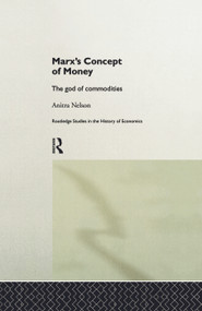 Marx's Concept of Money - 9780415757492 by Anitra Nelson, 9780415757492
