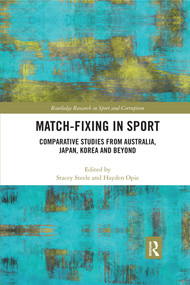 Match-Fixing in Sport (Comparative Studies from Australia, Japan, Korea and Beyond) - 9780367406905 by Stacey Steele, Hayden Opie, 9780367406905