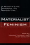 Materialist Feminism (A Reader in Class, Difference, and Women's Lives) by Rosemary Hennessy, Chrys Ingraham, 9780415916349