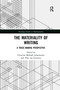 The Materiality of Writing (A Trace Making Perspective) - 9780367365851 by Christian Mosbæk Johannessen, Theo van Leeuwen, 9780367365851