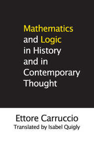 Mathematics and Logic in History and in Contemporary Thought - 9780202308500 by Ettore Carruccio, Isabel Quigly, 9780202308500