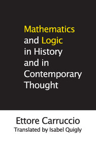 Mathematics and Logic in History and in Contemporary Thought - 9780202308500 by Ettore Carruccio, Isabel Quigly, 9780202308500