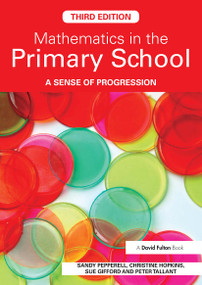 Mathematics in the Primary School (A Sense of Progression) - 9780415488792 by Sandy Pepperell, Christine Hopkins, Sue Gifford, Peter Tallant, 9780415488792