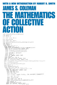 The Mathematics of Collective Action - 9780202307909 by James Coleman, 9780202307909