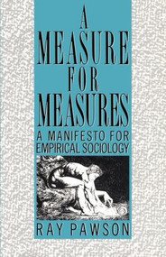 A Measure for Measures (A Manifesto for Empirical Sociology) - 9780415026598 by R Pawson, 9780415026598