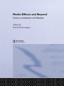 Media Effects and Beyond (Culture, Socialization and Lifestyles) - 9780415756198 by Karl Erik Rosengren, 9780415756198