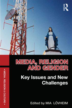 Media, Religion and Gender (Key Issues and New Challenges) - 9780415504737 by Mia Lövheim, 9780415504737