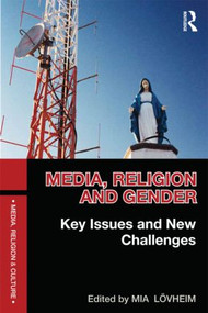 Media, Religion and Gender (Key Issues and New Challenges) - 9780415504737 by Mia Lövheim, 9780415504737