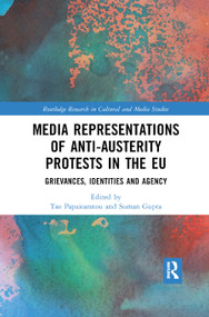 Media Representations of Anti-Austerity Protests in the EU (Grievances, Identities and Agency) - 9780367889555 by Tao Papaioannou, Suman Gupta, 9780367889555