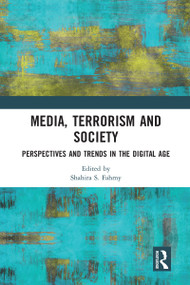Media, Terrorism and Society (Perspectives and Trends in the Digital Age) - 9780367582920 by Shahira S. Fahmy, 9780367582920